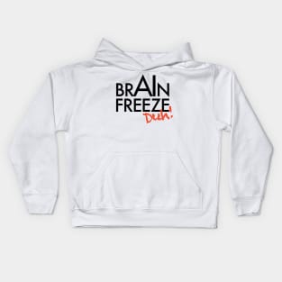 Brain Freeze Duh! Kids Hoodie